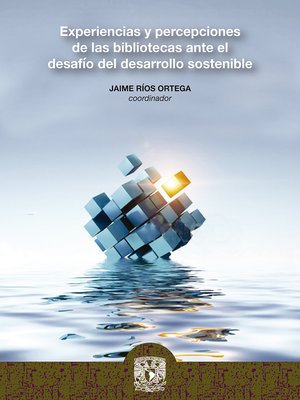 cover image of Experiencias y percepciones de las bibliotecas ante el desafío del desarrollo sostenible